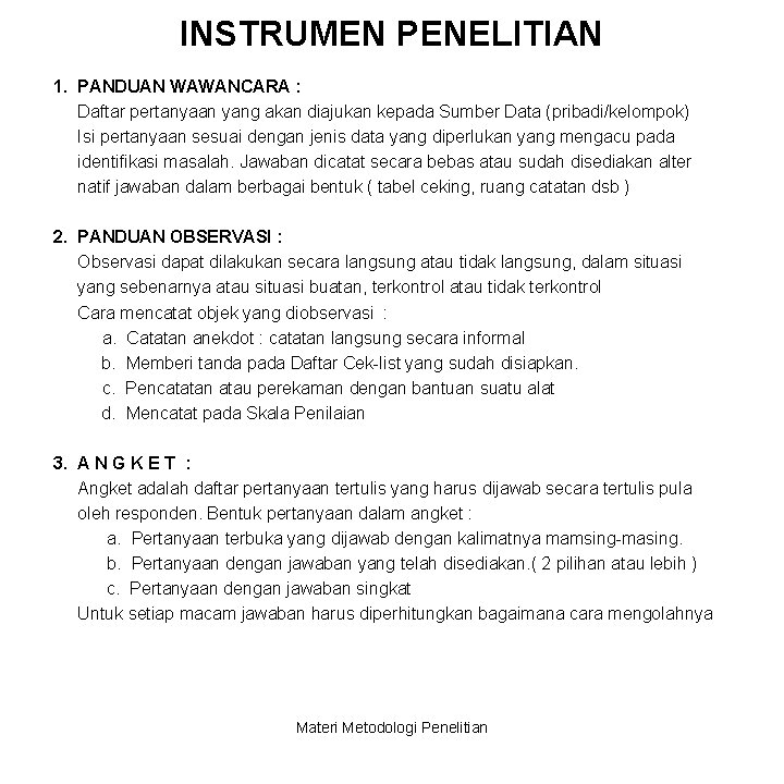 INSTRUMEN PENELITIAN 1. PANDUAN WAWANCARA : Daftar pertanyaan yang akan diajukan kepada Sumber Data