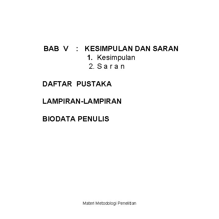 BAB V : KESIMPULAN DAN SARAN 1. Kesimpulan 2. S a r a n