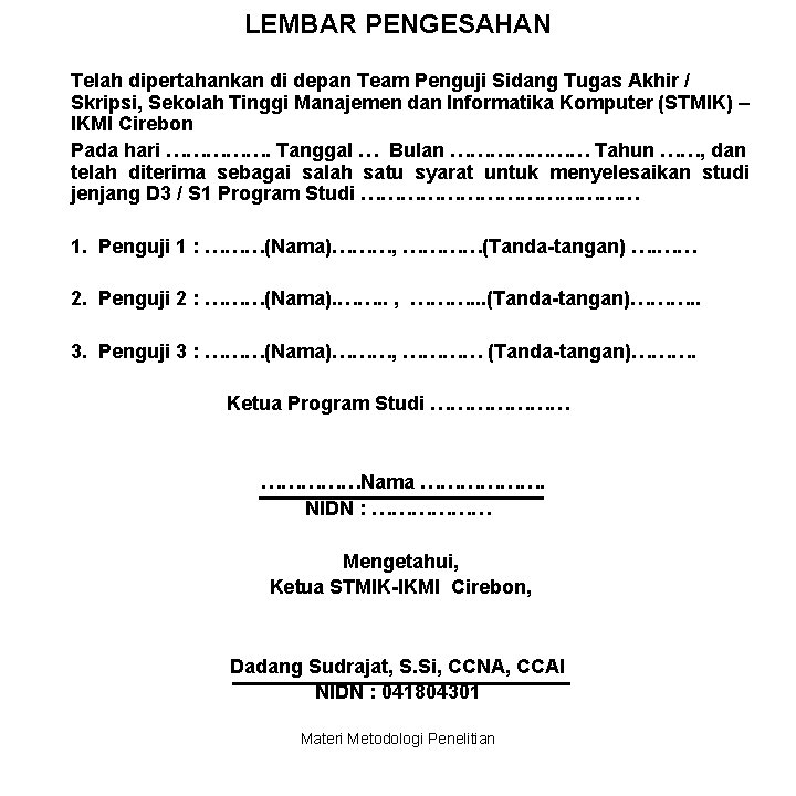 LEMBAR PENGESAHAN Telah dipertahankan di depan Team Penguji Sidang Tugas Akhir / Skripsi, Sekolah