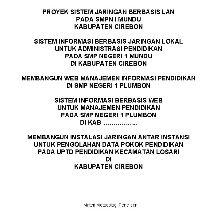 PROYEK SISTEM JARINGAN BERBASIS LAN PADA SMPN I MUNDU KABUPATEN CIREBON SISTEM INFORMASI BERBASIS