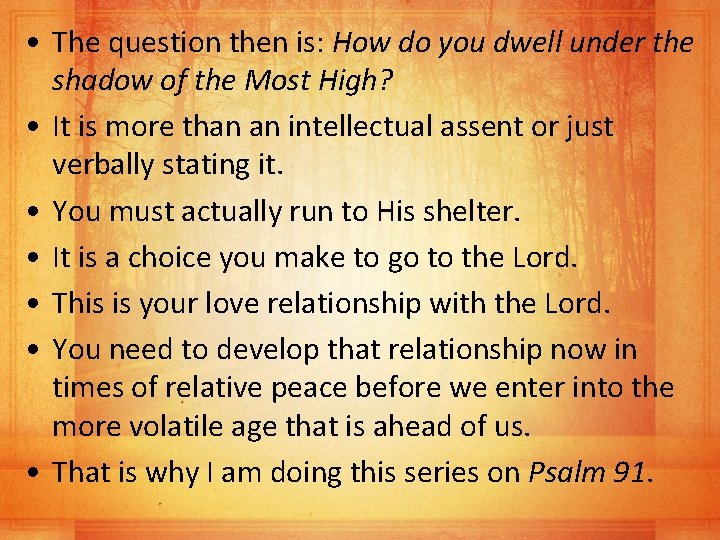  • The question then is: How do you dwell under the shadow of