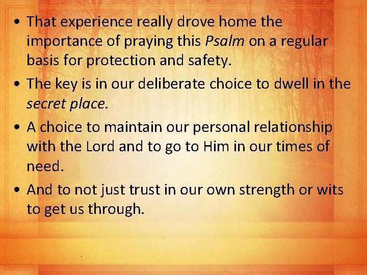  • That experience really drove home the importance of praying this Psalm on