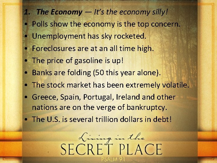 1. The Economy — It’s the economy silly! • Polls show the economy is