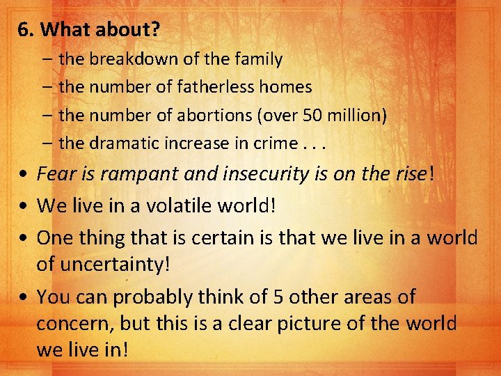 6. What about? – the breakdown of the family – the number of fatherless