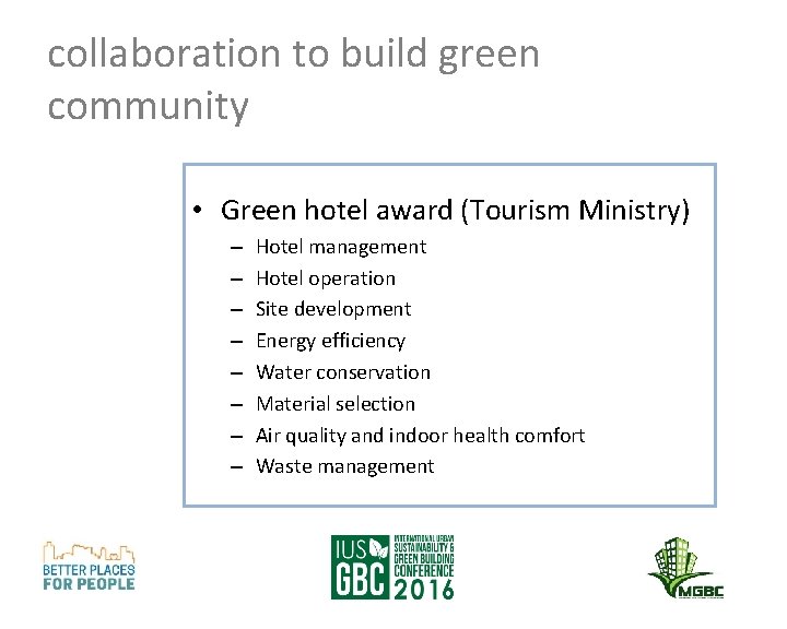 collaboration to build green community • Green hotel award (Tourism Ministry) – – –