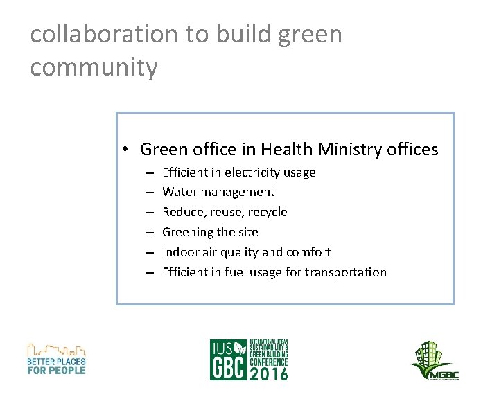 collaboration to build green community • Green office in Health Ministry offices – –