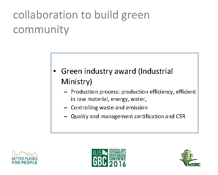 collaboration to build green community • Green industry award (Industrial Ministry) – Production process: