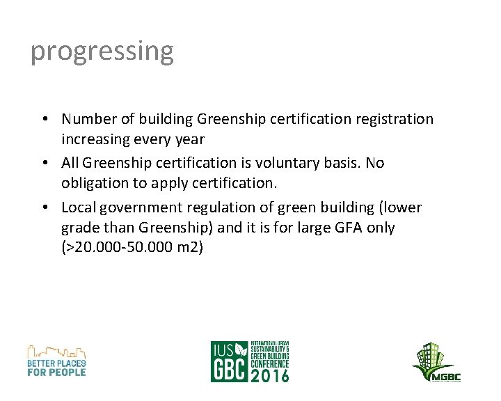 progressing • Number of building Greenship certification registration increasing every year • All Greenship