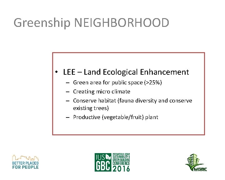 Greenship NEIGHBORHOOD • LEE – Land Ecological Enhancement – Green area for public space