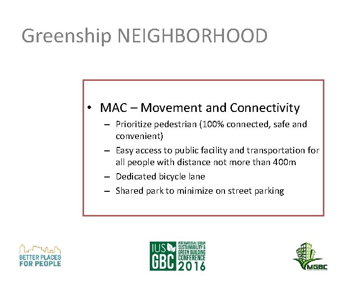 Greenship NEIGHBORHOOD • MAC – Movement and Connectivity – Prioritize pedestrian (100% connected, safe