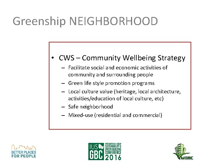 Greenship NEIGHBORHOOD • CWS – Community Wellbeing Strategy – Facilitate social and economic activities