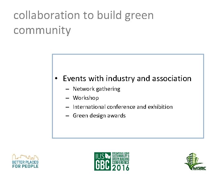collaboration to build green community • Events with industry and association – – Network