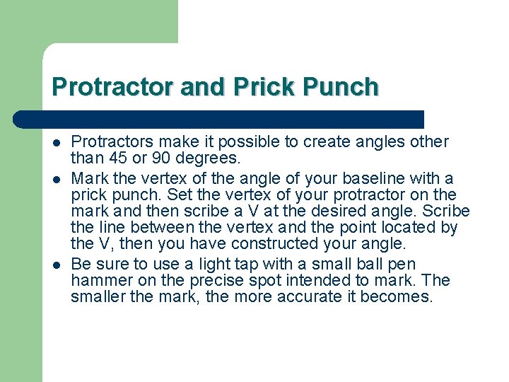 Protractor and Prick Punch l l l Protractors make it possible to create angles