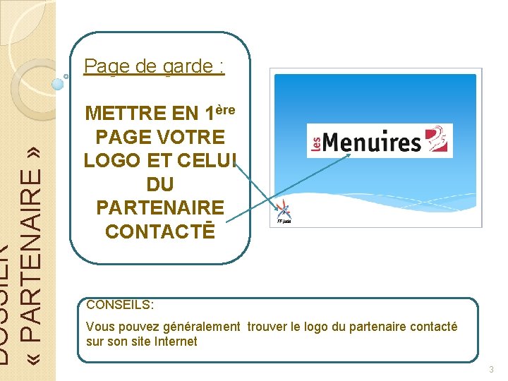 DOSSIER « PARTENAIRE » Page de garde : METTRE EN 1ère PAGE VOTRE LOGO