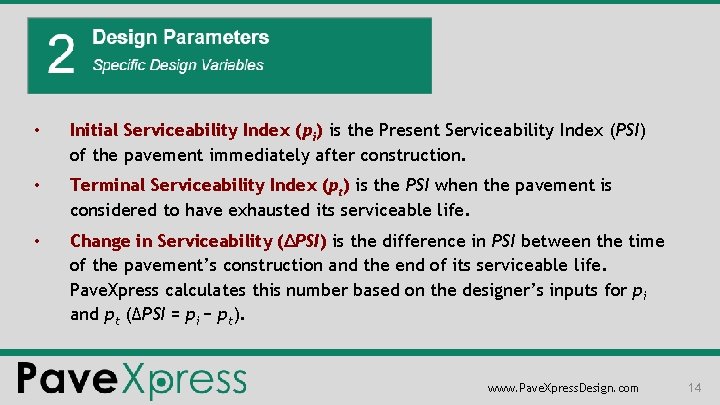  • Initial Serviceability Index (pi) is the Present Serviceability Index (PSI) of the