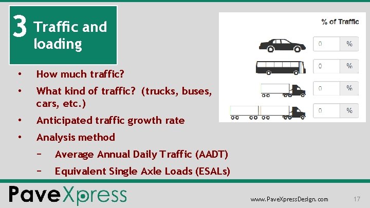 and 3 Traffic loading • How much traffic? • What kind of traffic? (trucks,