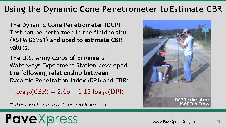 Using the Dynamic Cone Penetrometer to Estimate CBR The Dynamic Cone Penetrometer (DCP) Test