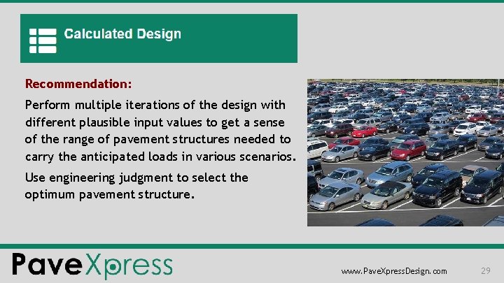 Recommendation: Perform multiple iterations of the design with different plausible input values to get