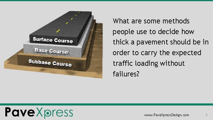What are some methods people use to decide how thick a pavement should be
