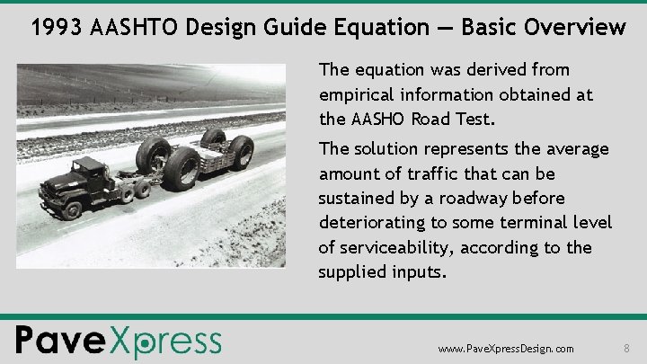 1993 AASHTO Design Guide Equation — Basic Overview The equation was derived from empirical