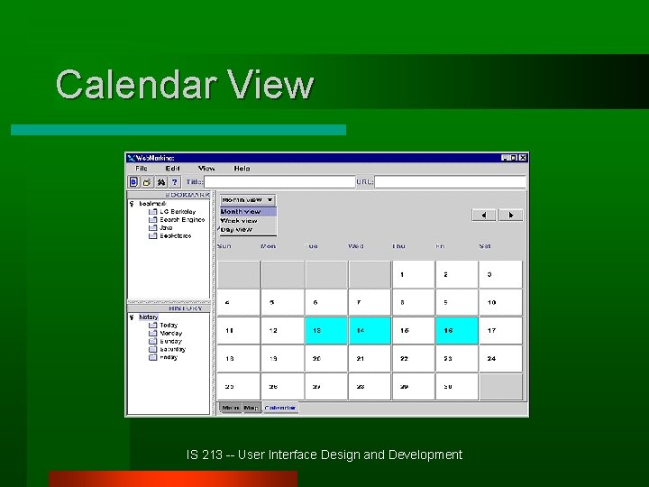 Calendar View IS 213 -- User Interface Design and Development 