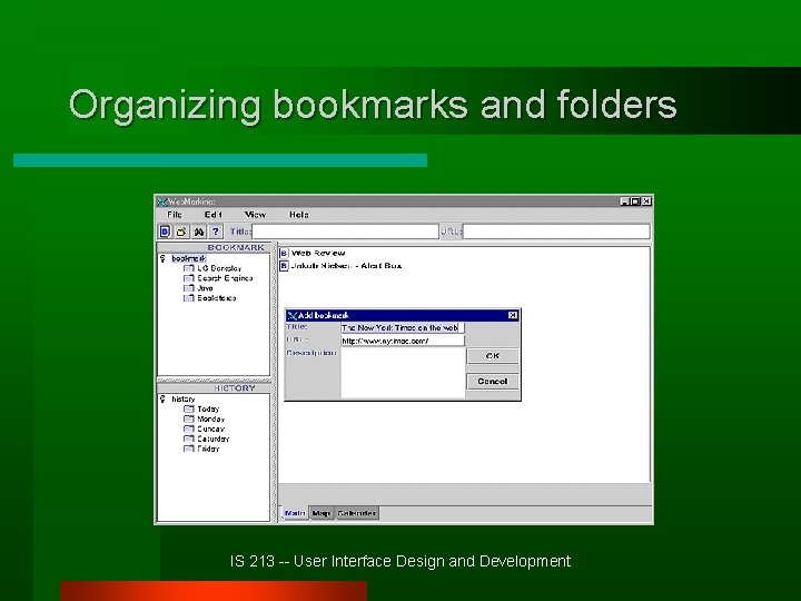 Organizing bookmarks and folders IS 213 -- User Interface Design and Development 