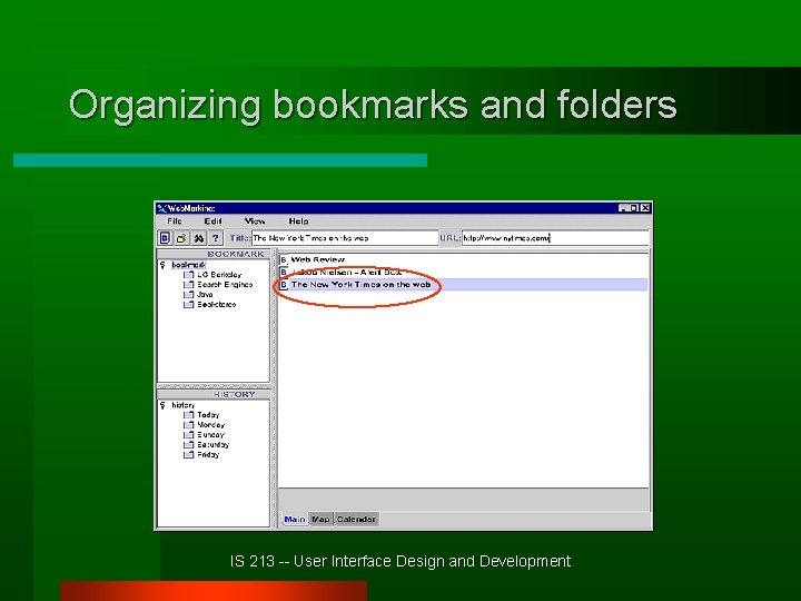 Organizing bookmarks and folders IS 213 -- User Interface Design and Development 