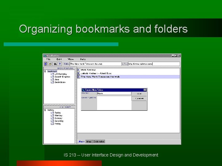 Organizing bookmarks and folders IS 213 -- User Interface Design and Development 