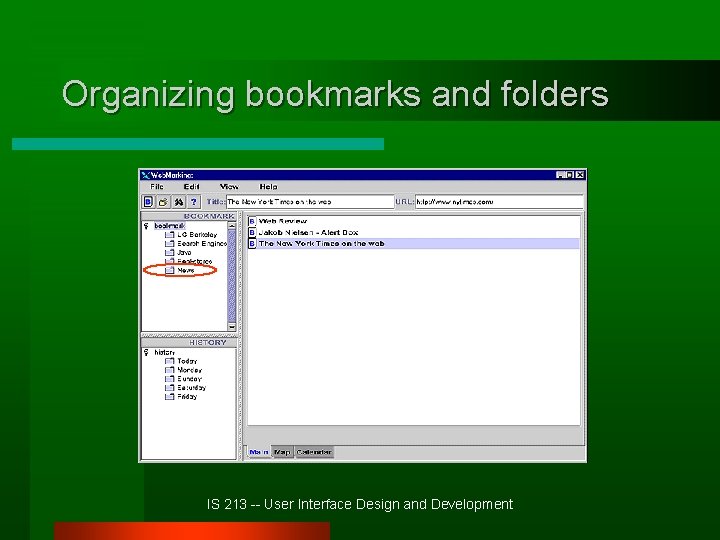 Organizing bookmarks and folders IS 213 -- User Interface Design and Development 
