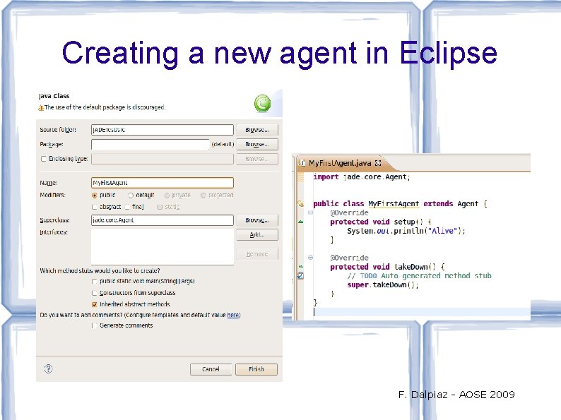Creating a new agent in Eclipse F. Dalpiaz - AOSE 2009 
