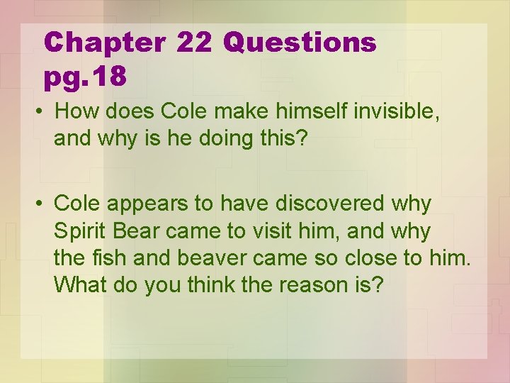 Chapter 22 Questions pg. 18 • How does Cole make himself invisible, and why