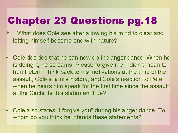 Chapter 23 Questions pg. 18 • . What does Cole see after allowing his