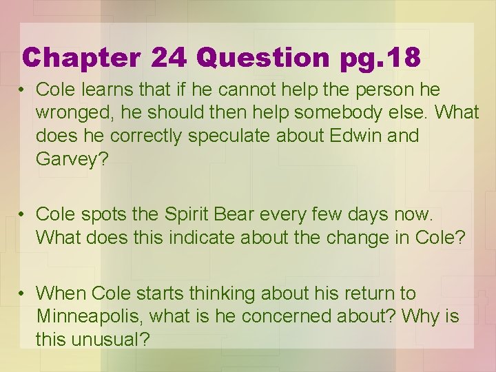 Chapter 24 Question pg. 18 • Cole learns that if he cannot help the