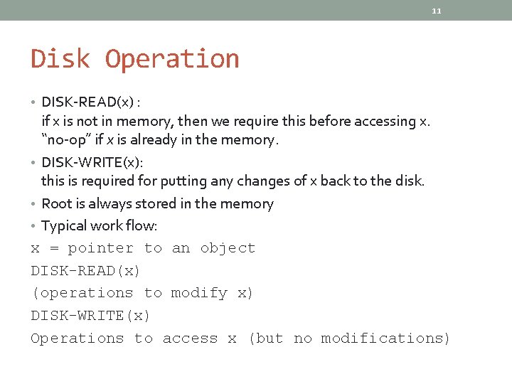 11 Disk Operation • DISK-READ(x) : if x is not in memory, then we