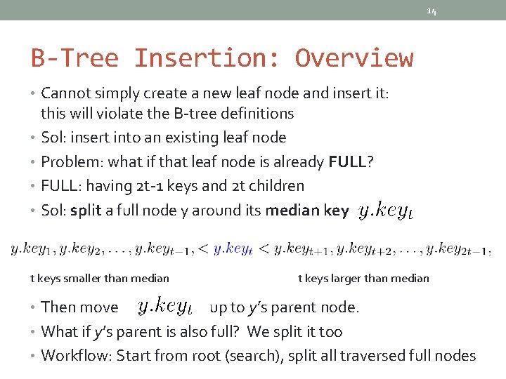 14 B-Tree Insertion: Overview • Cannot simply create a new leaf node and insert