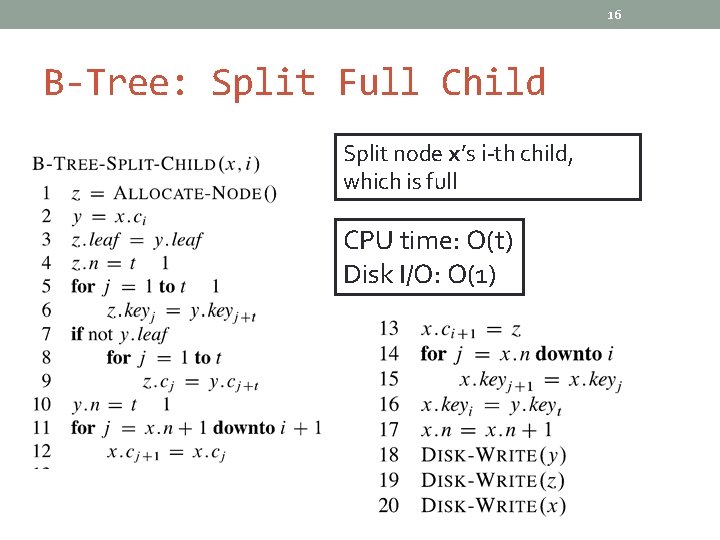 16 B-Tree: Split Full Child Split node x’s i-th child, which is full CPU