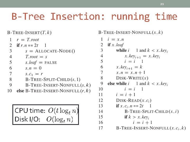 21 B-Tree Insertion: running time CPU time: Disk I/O: 