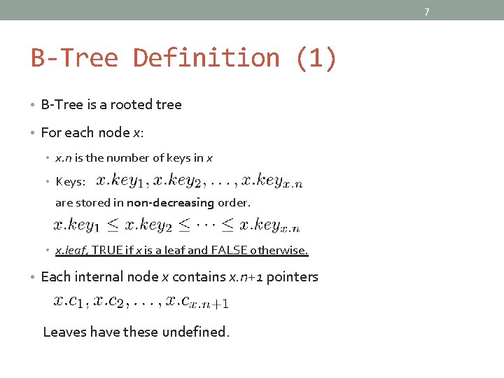 7 B-Tree Definition (1) • B-Tree is a rooted tree • For each node