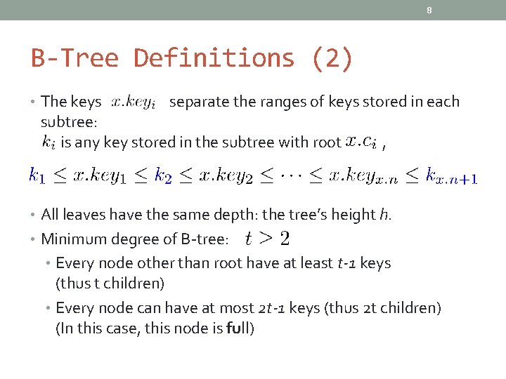 8 B-Tree Definitions (2) • The keys separate the ranges of keys stored in