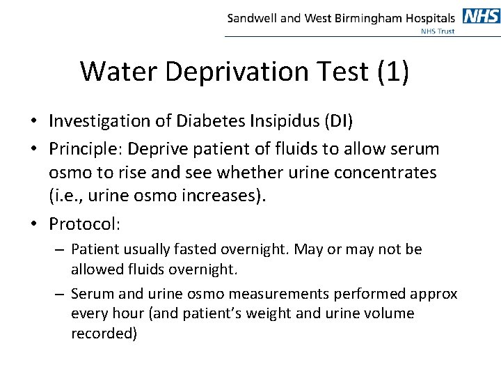 Water Deprivation Test (1) • Investigation of Diabetes Insipidus (DI) • Principle: Deprive patient