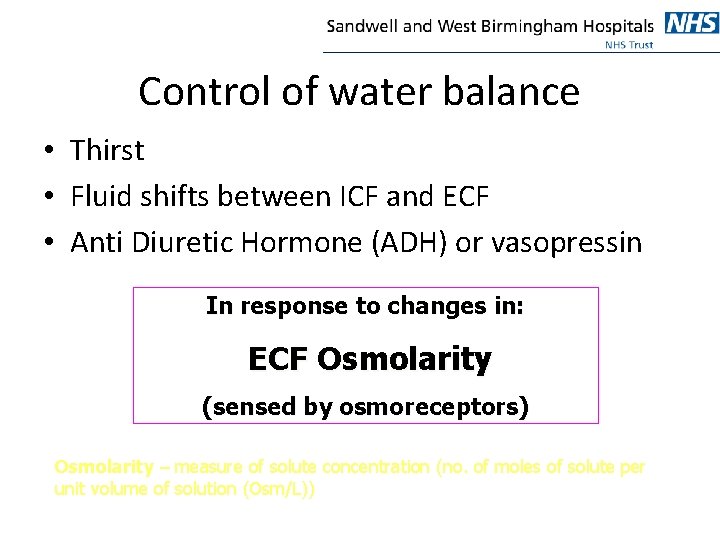 Control of water balance • Thirst • Fluid shifts between ICF and ECF •