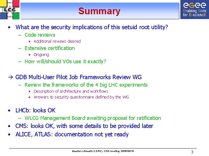 Summary • What are the security implications of this setuid root utility? – Code