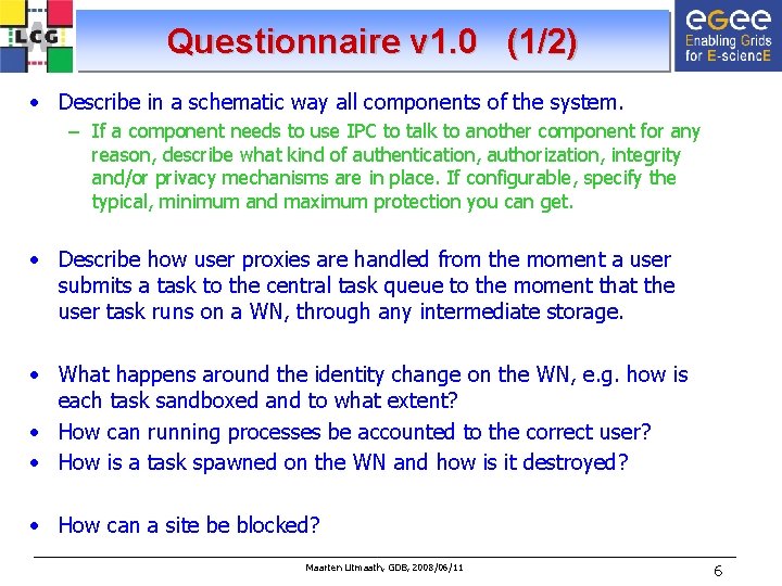 Questionnaire v 1. 0 (1/2) • Describe in a schematic way all components of