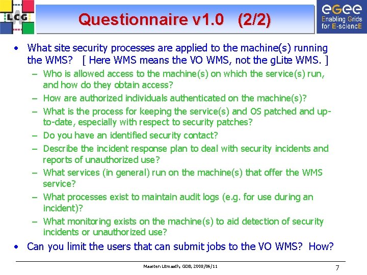 Questionnaire v 1. 0 (2/2) • What site security processes are applied to the