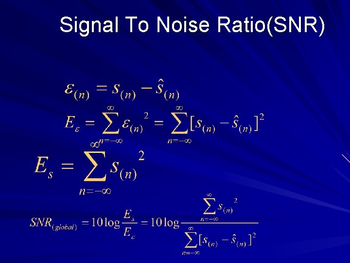Signal To Noise Ratio(SNR) 