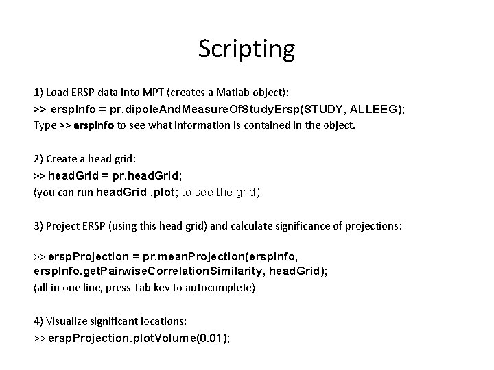 Scripting 1) Load ERSP data into MPT (creates a Matlab object): >> ersp. Info