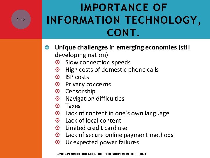 4 -12 IMPORTANCE OF INFORMATION TECHNOLOGY, CONT. Unique challenges in emerging economies (still developing