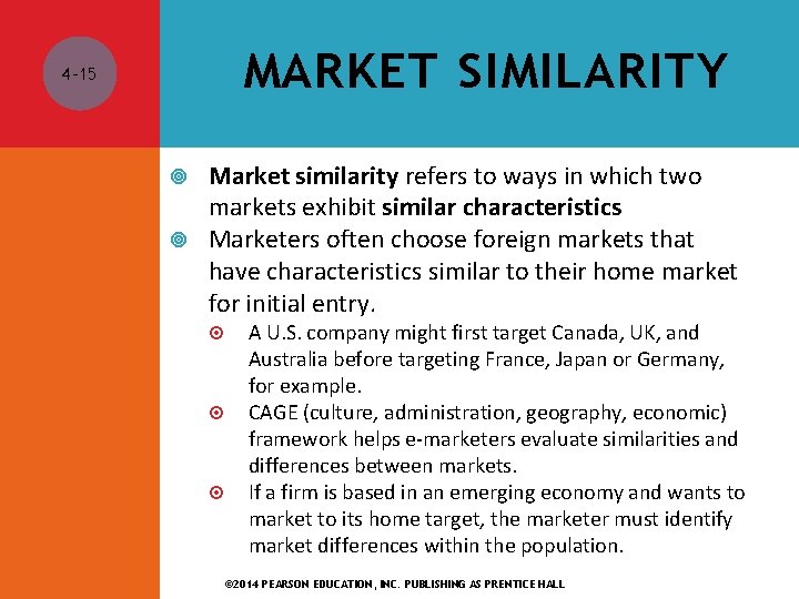 MARKET SIMILARITY 4 -15 Market similarity refers to ways in which two markets exhibit