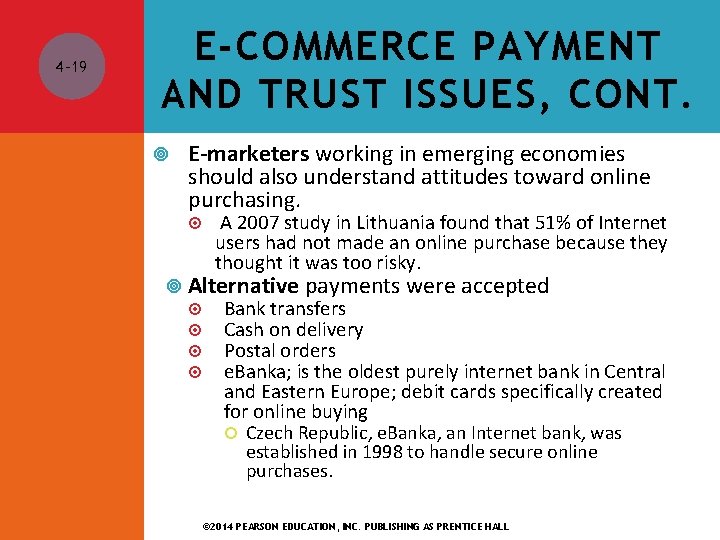 4 -19 E-COMMERCE PAYMENT AND TRUST ISSUES, CONT. E-marketers working in emerging economies should