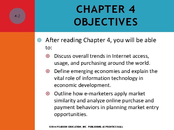 CHAPTER 4 OBJECTIVES 4 -2 After reading Chapter 4, you will be able to: